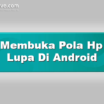 Cara Membuka Pola Hp Yang Lupa Di Android