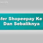 Transfer Shopeepay Ke Dana Dan Sebaliknya