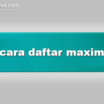 cara daftar maxim